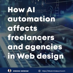 🤖 How AI Automation Is Changing Web Design for Freelancers and Agencies